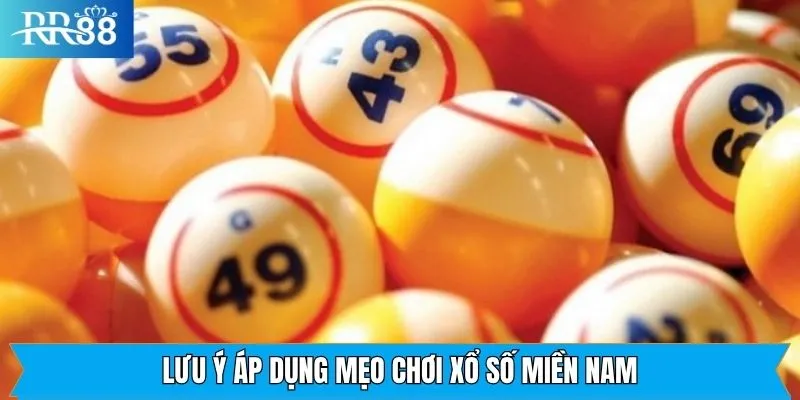 Chú ý áp dụng mẹo chơi xổ số miền Nam thuận lợi